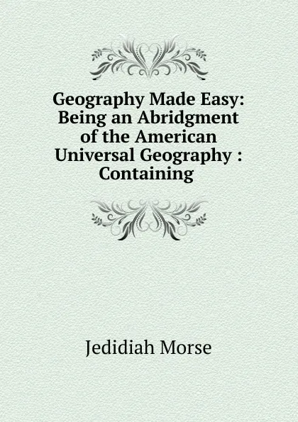 Обложка книги Geography Made Easy, Jedidiah Morse