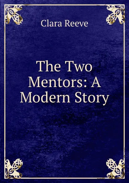 Обложка книги The Two Mentors, Clara Reeve