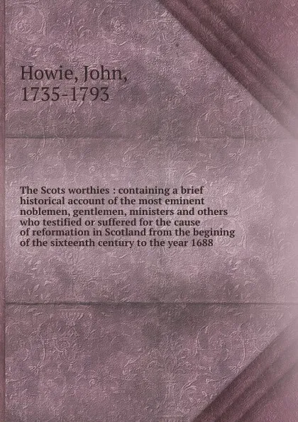 Обложка книги The Scots worthies, John Howie