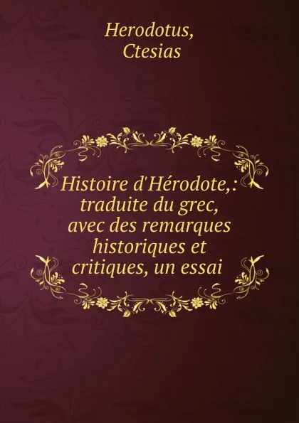 Обложка книги Histoire d.Herodote, Ctesias Herodotus