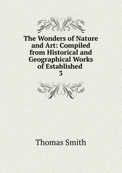 Обложка книги The Wonders of Nature and Art, Thomas Smith