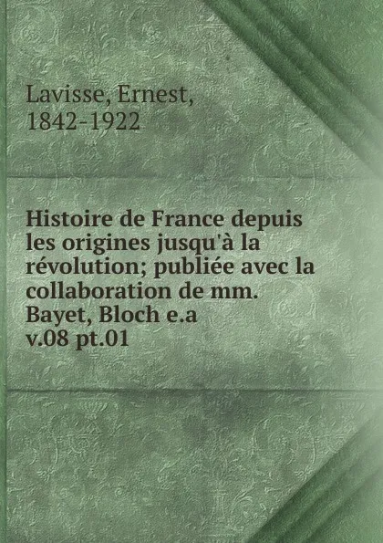 Обложка книги Histoire de France depuis les origines jusqu.a la revolution, Ernest Lavisse