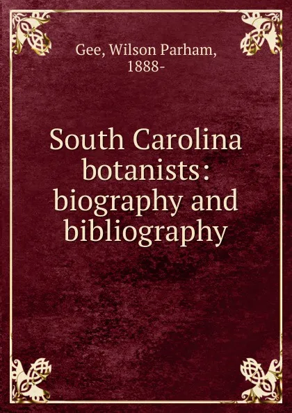 Обложка книги South Carolina botanists, Wilson Parham Gee