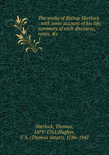 Обложка книги The works of Bishop Sherlock, Thomas Sherlock