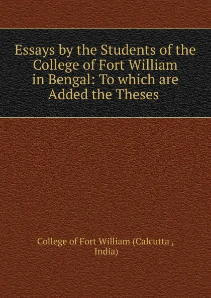 Обложка книги Essays by the Students of the College of Fort William in Bengal, Calcutta