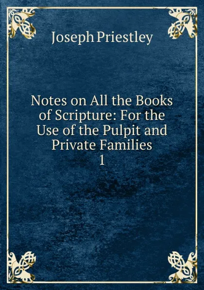 Обложка книги Notes on All the Books of Scripture, Joseph Priestley