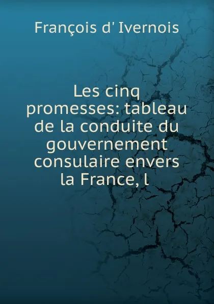 Обложка книги Les cinq promesses, François d' Ivernois