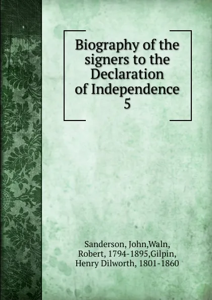 Обложка книги Biography of the signers to the Declaration of Independence, John Sanderson