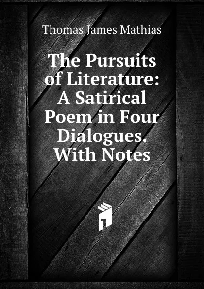 Обложка книги The Pursuits of Literature, Thomas James Mathias