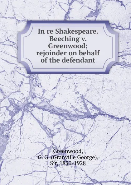 Обложка книги In re Shakespeare. Beeching v. Greenwood, Granville George Greenwood