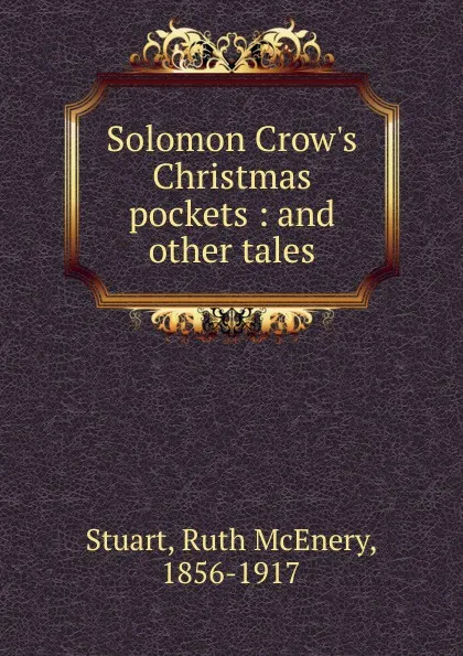 Обложка книги Solomon Crow.s Christmas pockets, Ruth McEnery Stuart