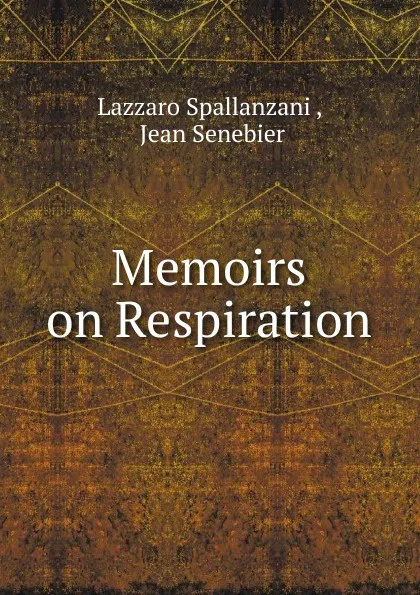 Обложка книги Memoirs on Respiration, Lazzaro Spallanzani