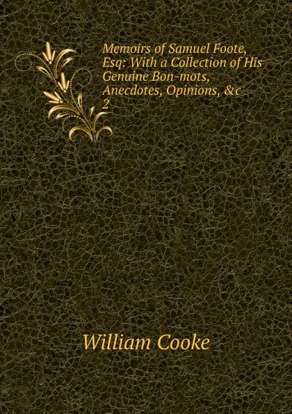 Обложка книги Memoirs of Samuel Foote, Esq, William Cooke