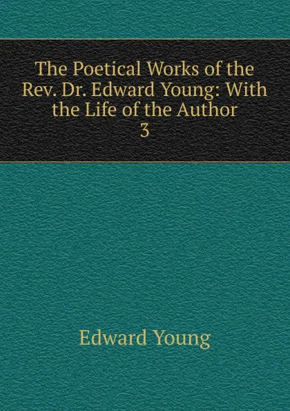 Обложка книги The Poetical Works of the Rev. Dr. Edward Young, Edward Young