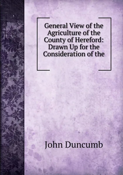 Обложка книги General View of the Agriculture of the County of Hereford, John Duncumb