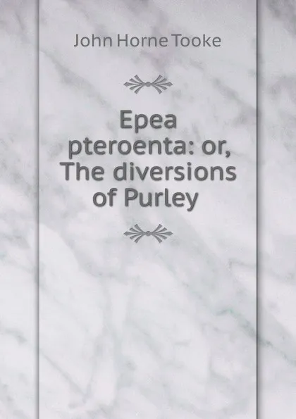Обложка книги Epea pteroenta, John Horne Tooke
