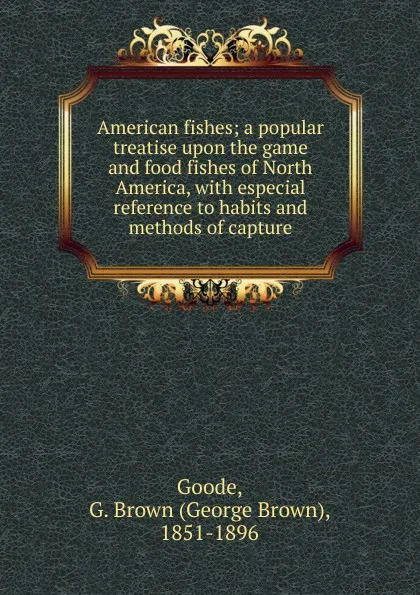 Обложка книги American fishes, George Brown Goode