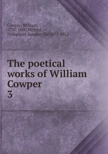 Обложка книги The poetical works of William Cowper, Cowper William