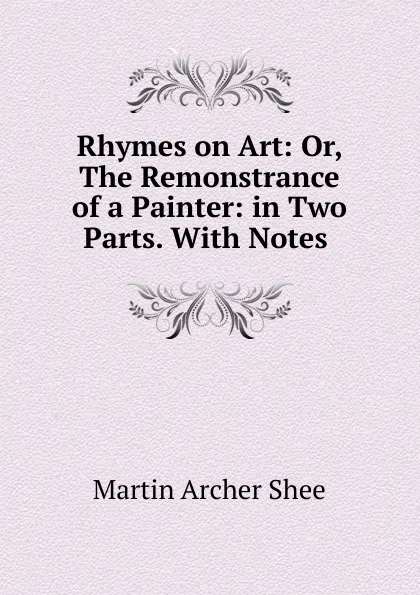 Обложка книги Rhymes on Art, Martin Archer Shee