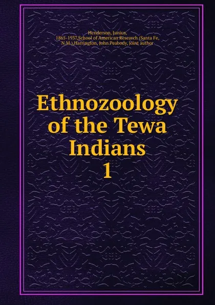 Обложка книги Ethnozoology of the Tewa Indians, Junius Henderson