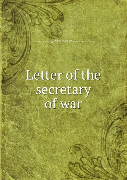 Обложка книги Letter of the secretary of war, McClellan George Brinton