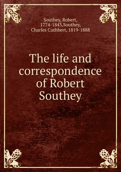 Обложка книги The life and correspondence of Robert Southey, Robert Southey
