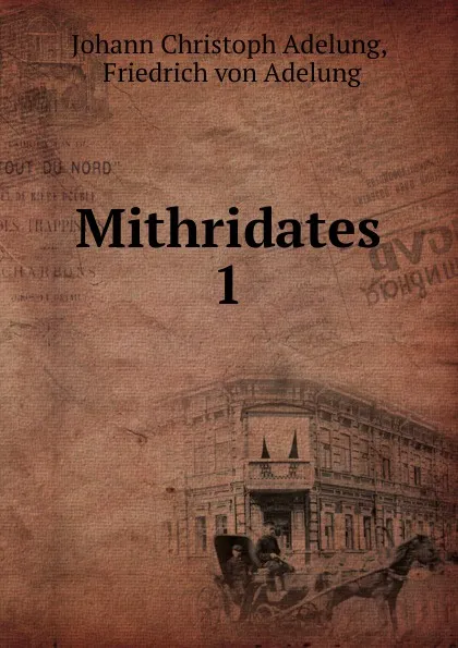Обложка книги Mithridates, Johann Christoph Adelung