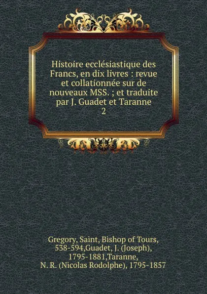 Обложка книги Histoire ecclesiastique des Francs, en dix livres, Saint Gregory