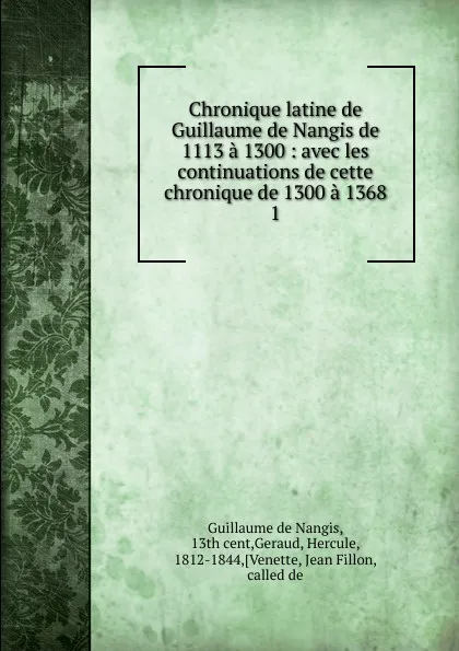 Обложка книги Chronique latine de Guillaume de Nangis de 1113 a 1300, Guillaume de Nangis