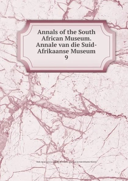 Обложка книги Annals of the South African Museum. Annale van die Suid-Afrikaanse Museum, South African Museum