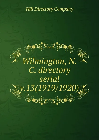 Обложка книги Wilmington, N.C. directory serial, Hill Directory