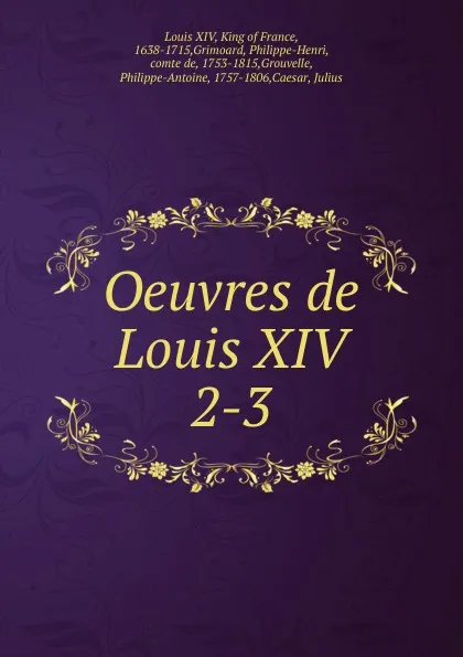 Обложка книги Oeuvres de Louis XIV, Louis XIV