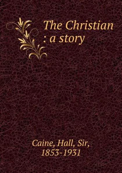 Обложка книги The Christian, Caine Hall