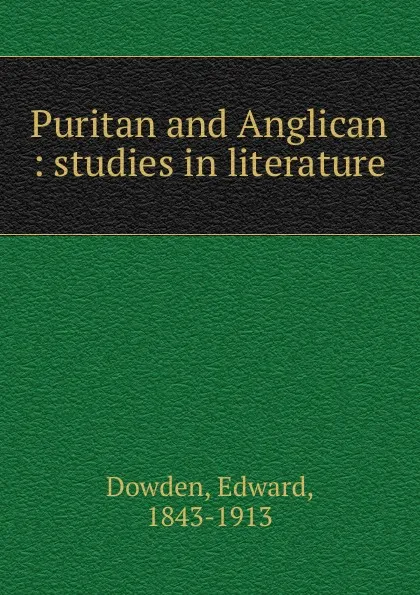 Обложка книги Puritan and Anglican, Dowden Edward