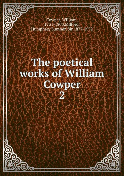 Обложка книги The poetical works of William Cowper, Cowper William