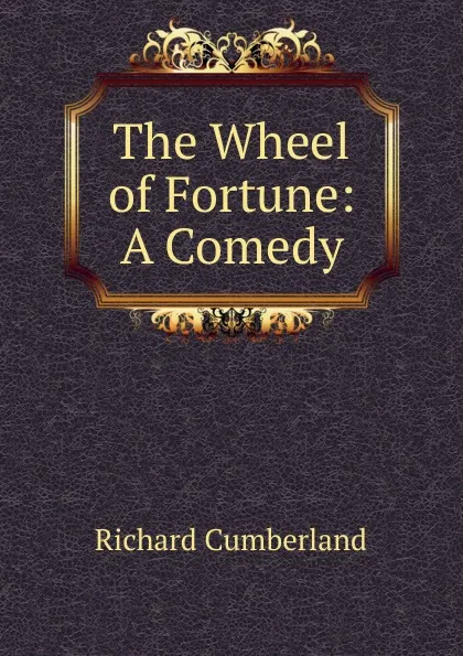 Обложка книги The Wheel of Fortune, Cumberland Richard