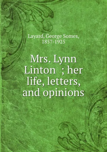 Обложка книги Mrs. Lynn Linton, George Somes Layard