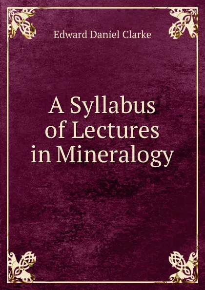 Обложка книги A Syllabus of Lectures in Mineralogy, Edward Daniel Clarke