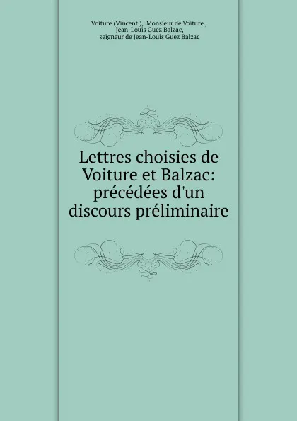 Обложка книги Lettres choisies de Voiture et Balzac, Vincent