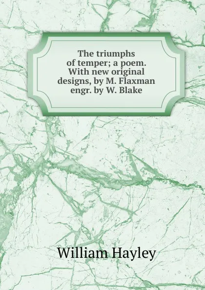 Обложка книги The triumphs of temper, Hayley William