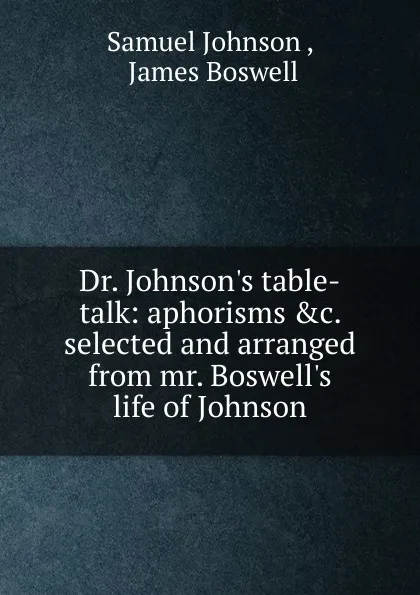 Обложка книги Dr. Johnson.s table-talk, Johnson Samuel