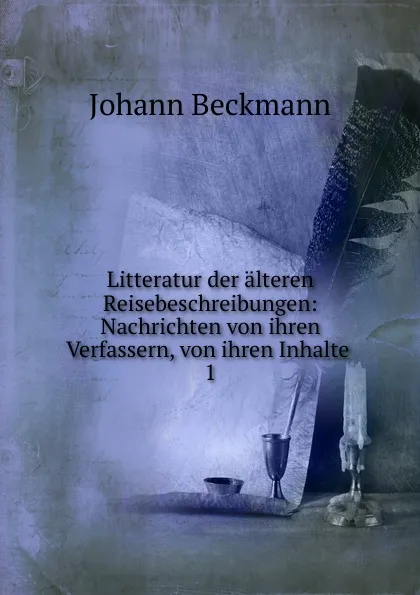 Обложка книги Litteratur der alteren Reisebeschreibungen, Johann Beckmann