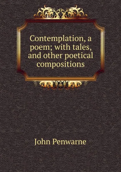 Обложка книги Contemplation, a poem, John Penwarne