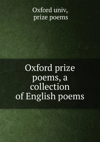 Обложка книги Oxford prize poems, a collection of English poems, Oxford univ