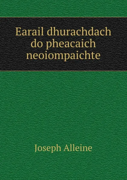 Обложка книги Earail dhurachdach do pheacaich neoiompaichte., Joseph Alleine