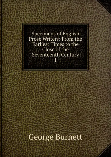 Обложка книги Specimens of English Prose Writers, George Burnett