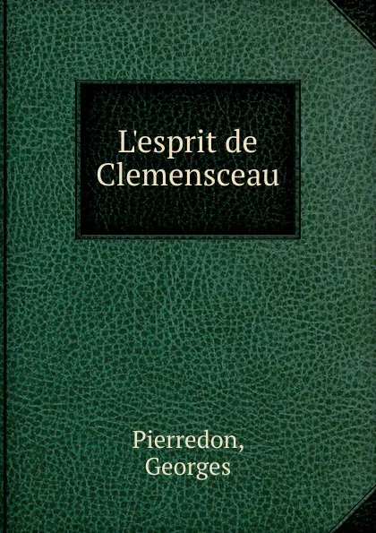 Обложка книги L.esprit de Clemensceau, Georges Pierredon