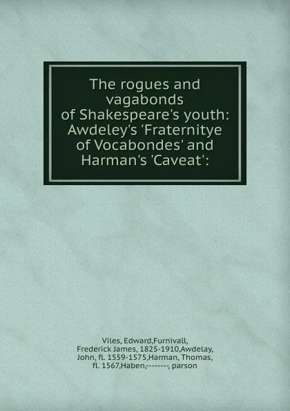 Обложка книги The rogues and vagabonds of Shakespeare.s youth, Edward Viles