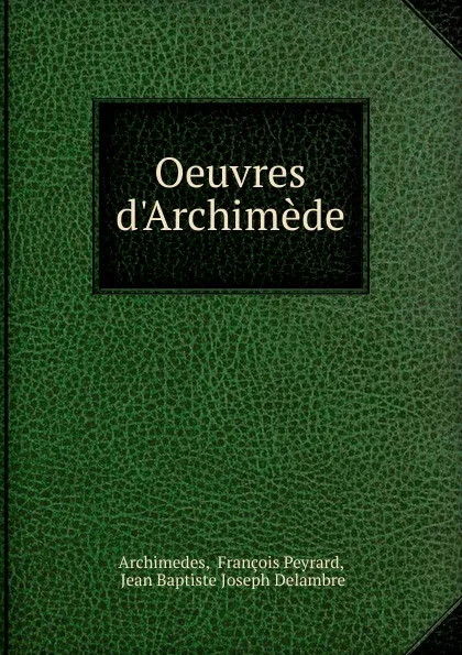 Обложка книги Oeuvres d.Archimede, François Peyrard Archimedes