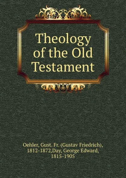 Обложка книги Theology of the Old Testament., Gustav Friedrich Oehler